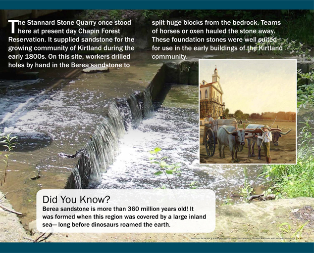 Chapin Forest Reservation - historical information - Sandstone from Quarry Pond and the adjacent streambed were part of a stone quarry that operated during the 1800s. Berea sandstone from this site supplied the foundations for many local buildings including the Kirtland Temple, which was completed in 1836.